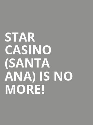 Star Casino (Santa Ana) is no more